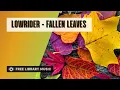 Autumn Music No Copyright | Lowrider - Fallen Leaves [Ambient, Relax, Romantic, Cinematic]