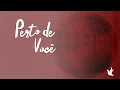Download Lagu Ministério Zoe - Perto de Você - Lyrics