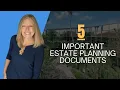 What Are The 5 Most Important Estate Planning Documents