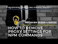 How to remove corporate proxy for npm commands