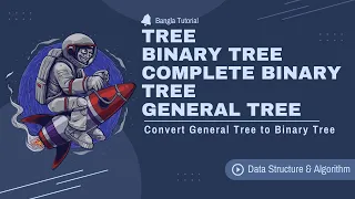 Tree Binary Tree Complete Binary Tree Convert General Tree to Binary Tree Bangla Tutorial DSA
