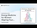 Energy Medicine for Women Aligning Your Body s by Donna Eden book