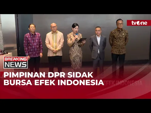 Pimpinan DPR Sidak Bursa Efek Indonesia