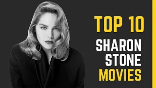 Sharon Stone s Top 10 Movies A Cinematic Journey through her Best Films