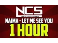 Download Lagu NAIMA - Let Me See You 1 HOUR - NoCopyrightSounds 1 Hour Version - NCS 1 Hour Music 2015
