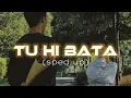 TU HI BATAA💕 (sped up) || By Suzonn