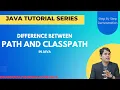 Difference Between PATH and CLASSPATH in Java Java Tutorial in Hindi