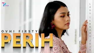 Download Ovhi Firsty - PERIH [Official Music Video] Lagu Terbaru 2020 MP3