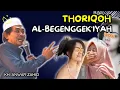 PENGAJIAN KH. ANWAR ZAHID TERBARU  - THORIQOH AL-BEGENGGEK'IYAH