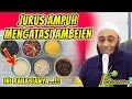 JURUS AMPUH MENGATASI AMBEIEN | dr Zaidul Akbar