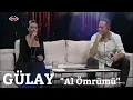 Download Lagu Gülay - Al Ömrümü (Canlı Performans)
