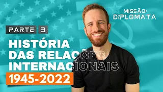 Da Guerra Fria à atualidade: História das relações internacionais - 1945 a 2022 [PARTE 3]