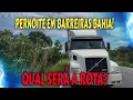 Lagu  PERNOITE EM BARREIRAS BAHIA! QUAL SERÁ A ROTA?