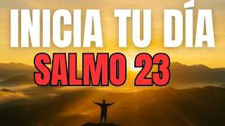 ORACIÓN DE LA MAÑANA con el SALMO 23 – Dios Te Guía y Nada Te Faltará Hoy