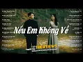 Download Lagu Nếu Em Không Về, Suy Nghĩ Trong Anh - Những Bản Lofi Chill 8x9x Nhẹ Nhàng Dành Cho Ngày Vắng Nắng