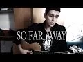 Download Lagu Avenged Sevenfold - So Far Away (Guitar and Vocal cover)