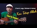 Lagu Chord Gitar KAU TETAP ALLAH | Lagu Rohani Kristen