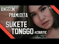 Download Lagu Sukete Tonggo Akustik - Anggun Pramudita (Official Video)