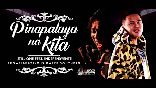 pinapalaya na kita still one ft independyente prowelbeats 