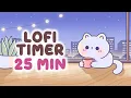25 minute lofi Timer Study With Me Pomodoro 25 min Focus Music
