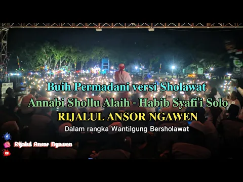 Download MP3 Buih Permadani  versi Sholawat Annabi Shollu Alaih // Habib Syafi'i feat Rijalul Ansor Ngawen.