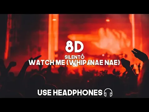 Download MP3 Silentó - Watch Me (8D Audio)