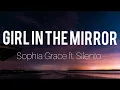 Download Lagu Sophia Grace - Girl In The Miror ft. Silento // lyrics