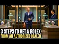 How To Get A Rolex From An Authorized Dealer In 2025 3 STEPS