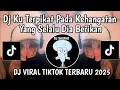Download Lagu DJ KU TERPIKAT PADA KEHANGATAN YANG SELALU DIA BERIKAN | DJ DI MABUK CINTA VIRAL TIKTOK TERBARU 2025
