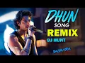 Lagu “Dhun Hindi Song | Saiyaara | Ahaan Panday, Aneet Padda | DJ Hunt Remix