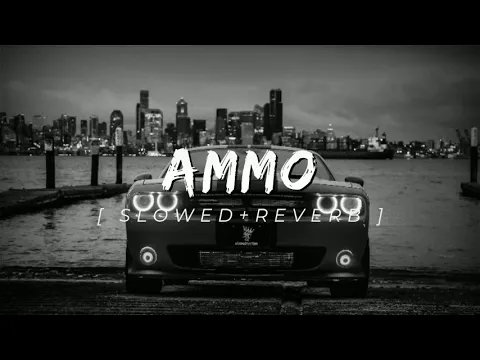 Download MP3 Ammo - [ slowed+reverb ] Loco Grim | Big Boi Deep (Prod. Byg Byrd) | @Slowed-Hub-Yt