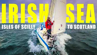 Sailing up the Irish Sea – Scilly to Scotland | Sailing Florence Ep.208