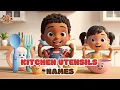 Learn Kitchen Utensils Everyday Cooking Tools for Kids
