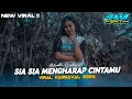 Download Lagu DJ SIA SIA MENGHARAP CINTAMU || DJ VIRAL KARNAVAL TERBARU 2023 YANG KALIAN CARI CARI