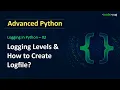 Logging in Python Logging Levels How to Log Messages in Python Advanced Python Tutorial