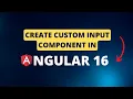 How to create custom input component in Angular 16