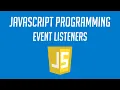Javascript Programming Event Listeners