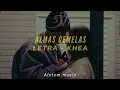 KHEA & ALMAS GEMELAS [Letra/lyrics]