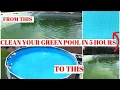 How to clean a GREEN ABOVE GROUND POOL