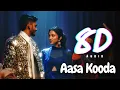 Download Lagu Aasa Kooda song 8d audio | Aasa Kooda song 8d | Aasa Kooda song 8d audio song | 8d- Maestro