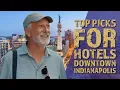 Top Picks for Hotels Downtown Indianapolis