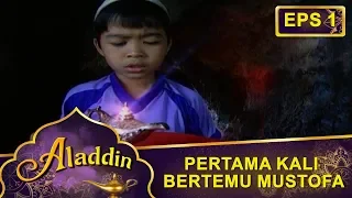 Download Awal Mula Aladdin Bertemu Dengan Jin Mustofa  - Aladdin Eps 1 Part 1 MP3
