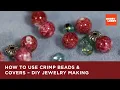 How to Use Crimp Beads Covers - DIY Jewelry Making Hobby Lobby