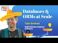Databases at Scale with Tyler Benfield Staff Engineer Prisma ORMs Indexes Connection Pooling