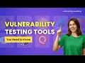 Top Vulnerability Testing Tools You Need to Know Cybersecurity Tutorial The Knowledge Academy