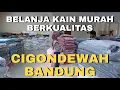Belanja Kain Murah Berkualitas, Cigondewah bandung Tempatnya