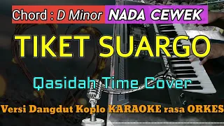 Download TIKET SUARGO (Ya Imamarrus) - Qasidah Dangdut KARAOKE rasa ORKES || Nada Cewek MP3