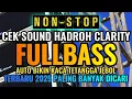 Download Lagu [NON-STOP] CEK SOOUND HADROH CLARITY PALINGB BANYAK DICARI SOUNDMAND
