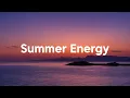 Download Lagu Summer Energy 2025🌅 Best Relax House, Chillout, Study, Running, Gym, Happy Music 🌴Good Vibes