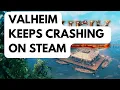 How To Fix Valheim Keeps Crashing On Steam